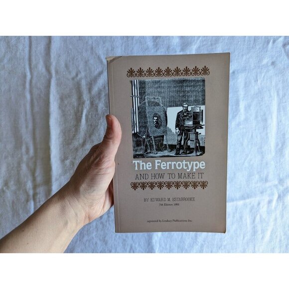 The ferrotype and how to make it, 2007 reprint from 1891 photography manual - Picture 2 of 9